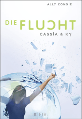 Buchcover von Cassia & Ky – Die Flucht von Ally Condie