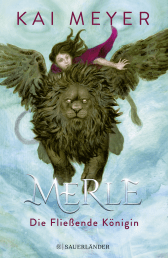 Buchcover von Merle. Die Fließende Königin: Merle-Zyklus 1 von Kai Meyer