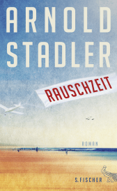 Buchcover von Rauschzeit: Roman von Arnold Stadler