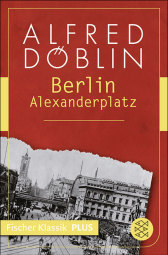 Buchcover von Berlin Alexanderplatz: Die Geschichte vom Franz Biberkopf von Alfred Döblin
