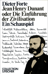 Buchcover von Jean Henry Dunant oder Die Einführung der Zivilisation: Ein Schauspiel von Dieter Forte