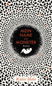 Buchcover von Mein Name ist Monster: Roman von Katie Hale