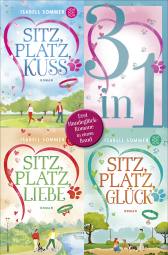 Sitz, Platz, Kuss / Sitz, Platz, Liebe / Sitz, Platz, Glück - Drei Romane in einem Band