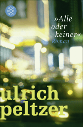 Buchcover von »Alle oder keiner«: Roman von Ulrich Peltzer
