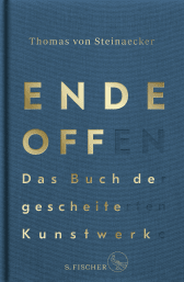 Buchcover von Ende offen – Das Buch der gescheiterten Kunstwerke von Thomas von Steinaecker