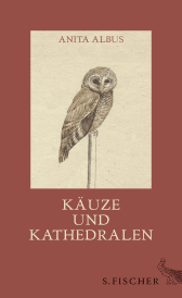 Buchcover von Käuze und Kathedralen: Geschichten, Essays und Marginalien von Anita Albus
