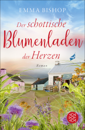 Buchcover von Der schottische Blumenladen der Herzen : Roman von Emma Bishop