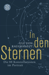Buchcover von In den Sternen: Die 88 Konstellationen im Portrait von Ulf von Rauchhaupt