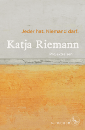 Buchcover von Jeder hat. Niemand darf.: Projektreisen von Katja Riemann