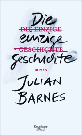 Buchcover von Die einzige Geschichte: Roman von Julian Barnes