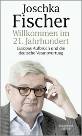 Buchcover von Willkommen im 21. Jahrhundert: Europas Aufbruch und die deutsche Verantwortung von Joschka Fischer