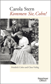Buchcover von Kommen Sie, Cohn!: Friedrich Cohn und Clara Viebig von Carola Stern