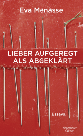 Buchcover von Lieber aufgeregt als abgeklärt: Essays von Eva Menasse
