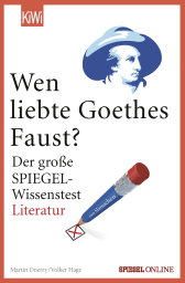Buchcover von Wen liebte Goethes "Faust"?: Der große SPIEGEL-Wissenstest Literatur von Martin Doerry, Volker Hage