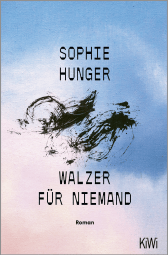 Buchcover von Walzer für Niemand: Roman von Sophie Hunger