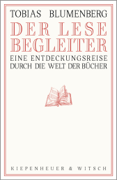 Buchcover von Der Lesebegleiter: Eine Entdeckungsreise durch die Welt der Bücher von Tobias Blumenberg