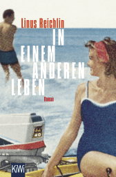 Buchcover von In einem anderen Leben: Roman von Linus Reichlin
