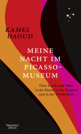 Buchcover von Meine Nacht im Picasso-Museum: Über Erotik und Tabus in der Kunst, in der Religion und in der Wirklichkeit von Kamel Daoud