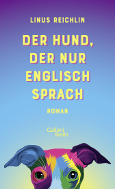 Buchcover von Der Hund, der nur Englisch sprach: Roman von Linus Reichlin