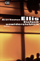 Buchcover von Einfach unwiderstehlich: Roman von Bret Easton Ellis