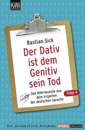 Buchcover von Der Dativ ist dem Genitiv sein Tod - Folge 4: Das Allerneueste aus dem Irrgarten der deutschen Sprache von Bastian Sick