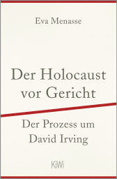 Buchcover von Der Holocaust vor Gericht: Der Prozess um David Irving von Eva Menasse