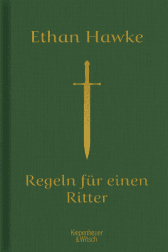 Buchcover von Regeln für einen Ritter: Der letzte Brief von Sir Thomas Lemuel Hawke von Ethan Hawke