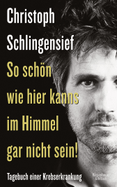 Buchcover von So schön wie hier kanns im Himmel gar nicht sein!: Tagebuch einer Krebserkrankung von Christoph Schlingensief