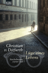 Buchcover von Lüge eines Lebens: Stachelmanns vierter Fall von Christian von Ditfurth