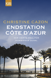 Buchcover von Endstation Côte d'Azur: Der vierte Fall für Kommissar Duval von Christine Cazon
