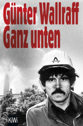 Buchcover von Ganz unten: Mit einem Nachwort von Mely Kiyak von Günter Wallraff