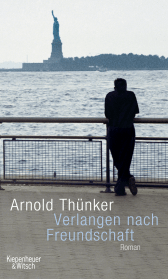 Buchcover von Verlangen nach Freundschaft: Roman von Arnold Thünker