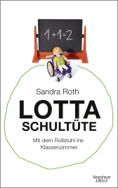 Buchcover von Lotta Schultüte: Mit dem Rollstuhl ins Klassenzimmer von Sandra Roth