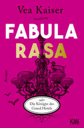 Buchcover von Fabula Rasa oder Die Königin des Grand Hotels: Roman von Vea Kaiser