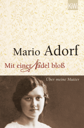 Buchcover von Mit einer Nadel bloß: Über meine Mutter von Mario Adorf