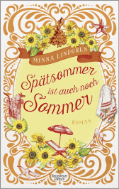 Buchcover von Spätsommer ist auch noch Sommer: Roman von Minna Lindgren