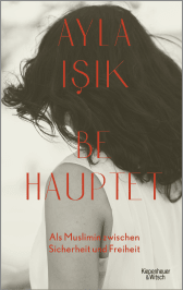 Buchcover von BeHauptet: Als Muslimin zwischen Sicherheit und Freiheit von Ayla Işik