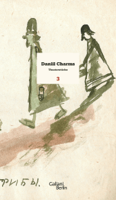 Buchcover von Wir hauen die Natur entzwei: Werkausgabe Band 3, Theaterstücke von Daniil Charms