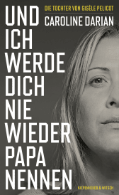 Buchcover von Und ich werde dich nie wieder Papa nennen von Caroline Darian