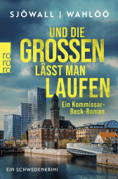 Und die Großen lässt man laufen: Ein Kommissar-Beck-Roman