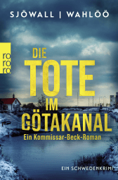 Die Tote im Götakanal: Ein Kommissar-Beck-Roman