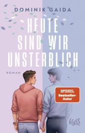 Buchcover von Heute sind wir unsterblich von Dominik Gaida