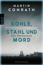 Buchcover von Kohle, Stahl und Mord: Das Totenhaus: Elin Akay und Jana Fäller ermitteln von Martin Conrath