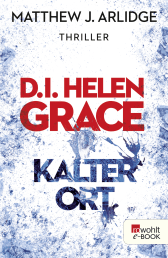 Buchcover von D.I. Helen Grace: Kalter Ort von Matthew J. Arlidge
