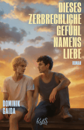 Buchcover von Dieses zerbrechliche Gefühl namens Liebe von Dominik Gaida