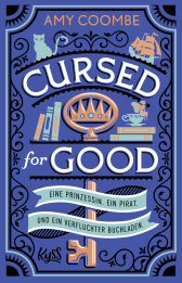 Cursed for Good – Eine Prinzessin. Ein Pirat. Und ein verfluchter Buchladen.