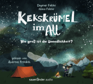 Hörbuchcover von Kekskrümel im All. Wie groß ist die Unendlichkeit? von Dagmar Falcke, Heino Falcke, wird gesprochen von Andreas Fröhlich