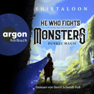 Hörbuchcover von He Who Fights With Monsters 1: Dunkle Magie von  Shirtaloon, wird gesprochen von Gerrit Schmidt-Foß