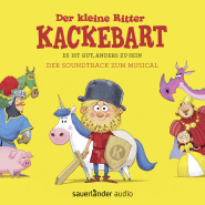 Hörbuchcover von Der kleine Ritter Kackebart: Es ist gut, anders zu sein – Der Soundtrack zum Musical von David Safier, Nicolas Tech, wird gesprochen von Nicolas Tech, Vincent Borko, Devi-Ananda Dahm, Nina Reithmeier, Timmo Niesner, Marlin Wick, Rainer Gerlach, Björn Bonn, Michael Kargus, Gregor Höppner, Tetje Mierendorf, Luisa Wietzorek