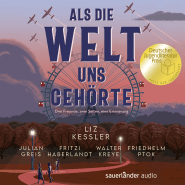 Hörbuchcover von Als die Welt uns gehörte von Liz Kessler, wird gesprochen von Julian Greis, Fritzi Haberlandt, Walter Kreye, Friedhelm Ptok
